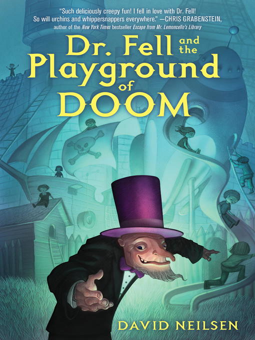 Title details for Dr. Fell and the Playground of Doom by David Neilsen - Available